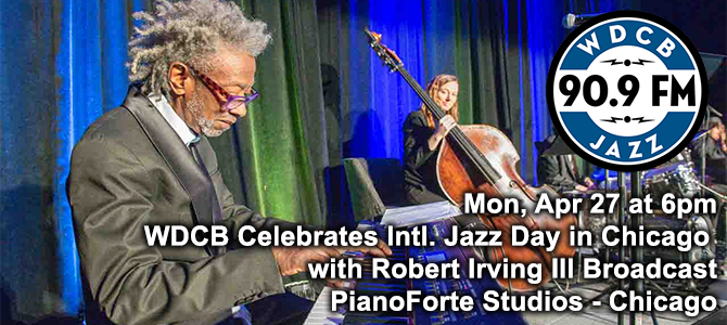 Intl Jazz Day Broadcast - Robert Irving III 04 27 26