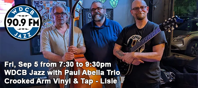 WDCB Jazz - Paul Abella Trio - 09 05 2025