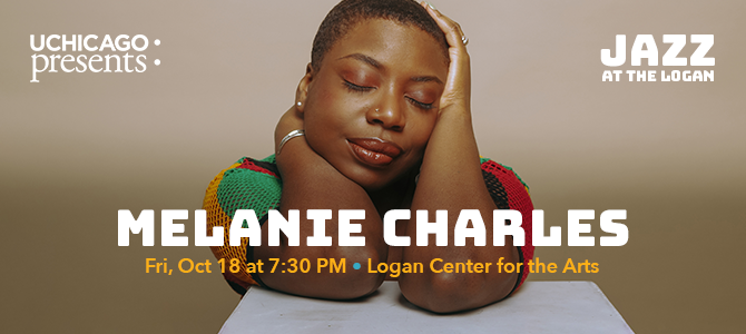 University of Chicago Presents - Melanie Charles 10 18 24