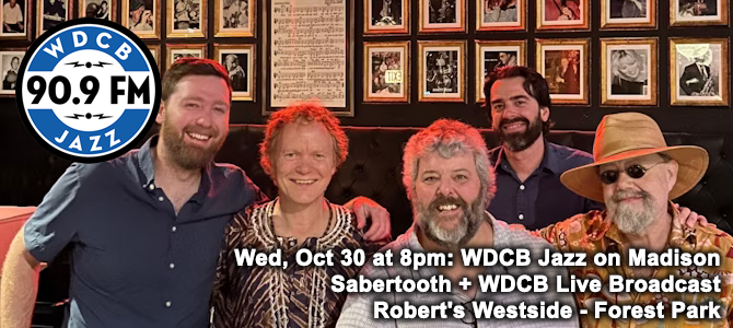 WDCB Jazz on Madison - Sabertooth - 10 30 24