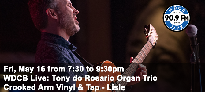 WDCB Live - Tony do Rosario - 05 16 25