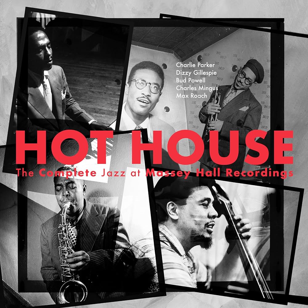 Hot House: The Complete Jazz at Massey Hall