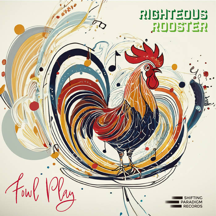 Righteous Rooster - Fowl Play